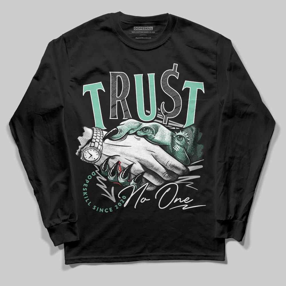 Jordan 3 "Green Glow" DopeSkill Long Sleeve T-Shirt Trust No One Graphic Streetwear - Black