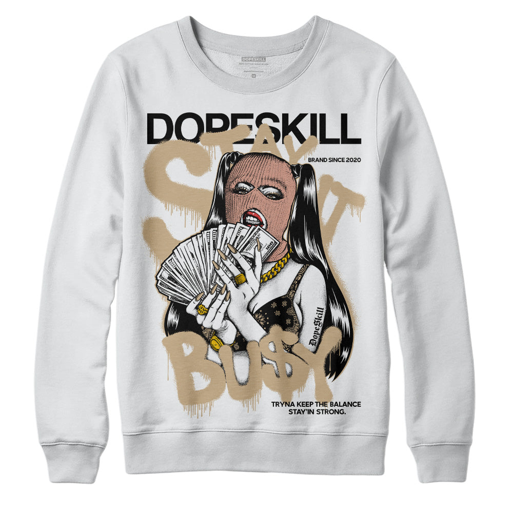 TAN Sneakers DopeSkill Sweatshirt Stay It Busy Graphic Streetwear - White