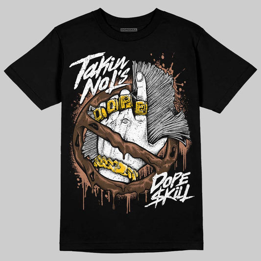 AJ 1 Mid Dark Chocolate DopeSkill T-Shirt Takin No L's Graphic