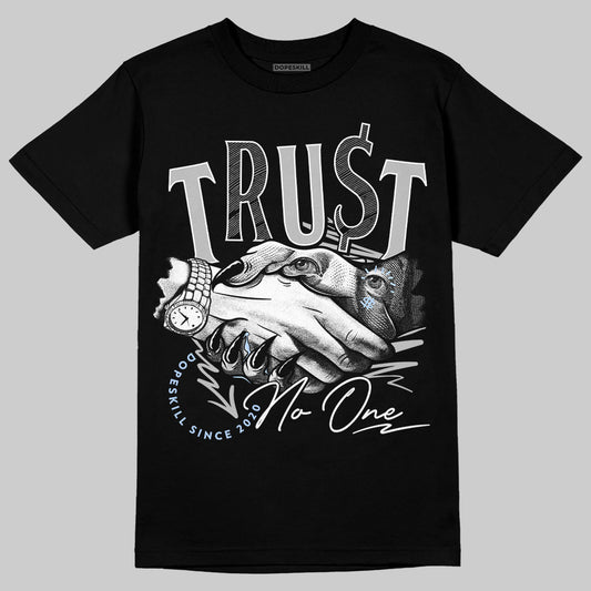 Jordan 6 Black Metallic Chrome  DopeSkill T-Shirt Trust No One Graphic Streetwear - Black