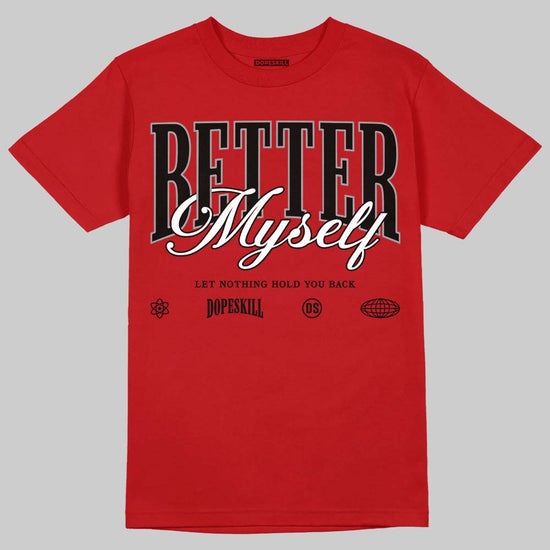 Jordan 4 Retro Toro Bravo DopeSkill T-Shirt Better Myself Graphic Streetwear - Red