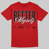 Jordan 4 Retro Toro Bravo DopeSkill T-Shirt Better Myself Graphic Streetwear - Red