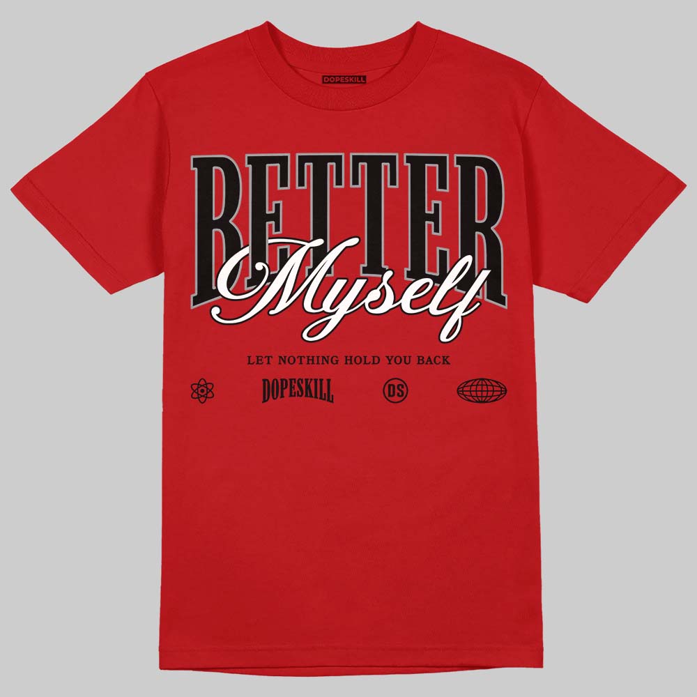 Jordan 4 Retro Toro Bravo DopeSkill T-Shirt Better Myself Graphic Streetwear - Red