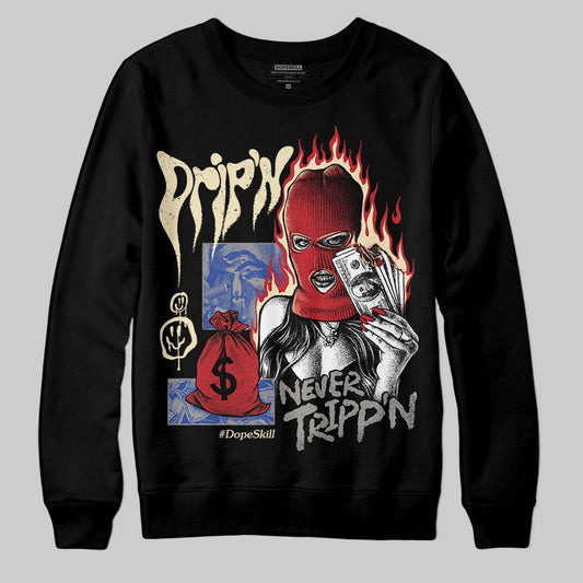 Jordan 4 “Rare Air” DopeSkill Sweatshirt Drip'n Never Tripp'n Graphic Streetwear - Black