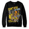 Jordan 6 “Yellow Ochre” DopeSkill Sweatshirt Don't Kill My Vibe Graphic Streetwear - Black