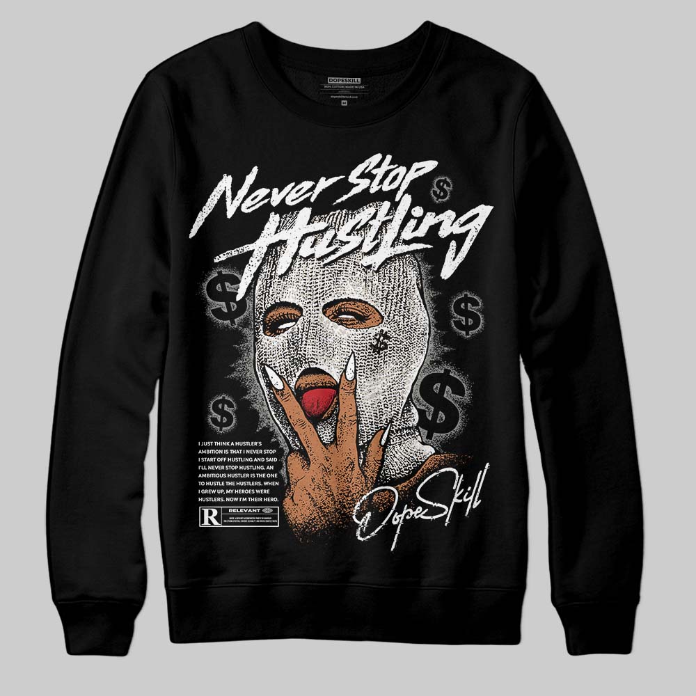 Jordan 3 Retro Pure Money DopeSkill Sweatshirt Never Stop Hustling Graphic Streetwear - Black