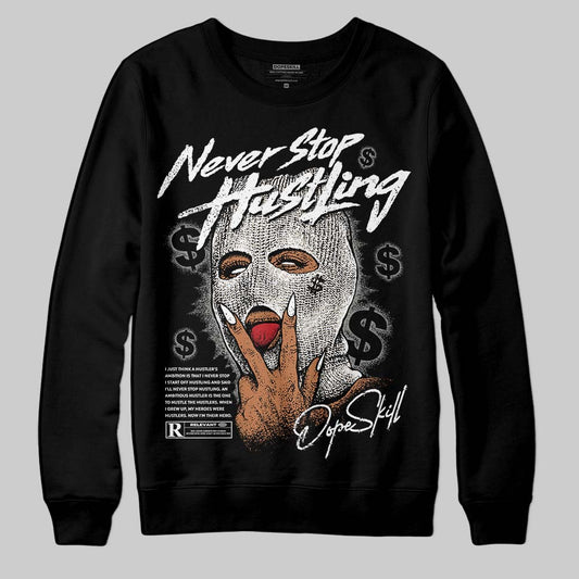 Jordan 3 Retro Pure Money DopeSkill Sweatshirt Never Stop Hustling Graphic Streetwear - Black