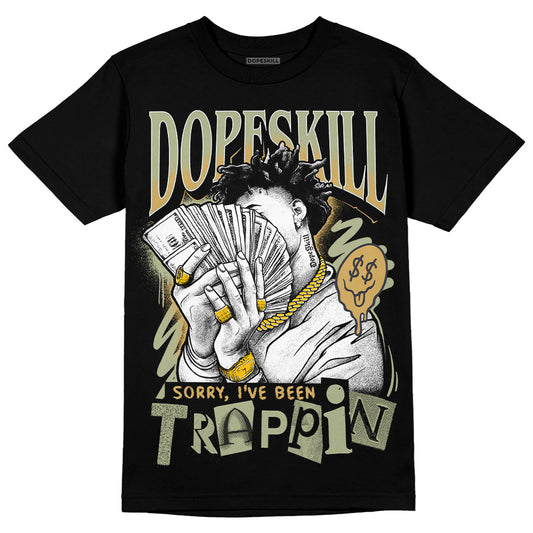Jordan 5 Jade Horizon DopeSkill T-Shirt Sorry I've Been Trappin Graphic Streetwear - Black