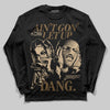 TAN Sneakers DopeSkill Long Sleeve T-Shirt Ain't Gon' Let Up Graphic Streetwear - Black