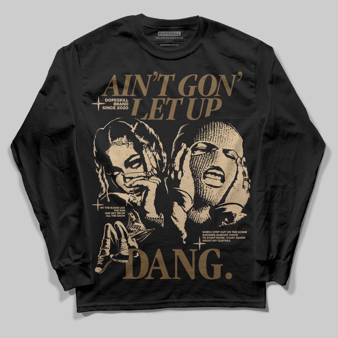 TAN Sneakers DopeSkill Long Sleeve T-Shirt Ain't Gon' Let Up Graphic Streetwear - Black