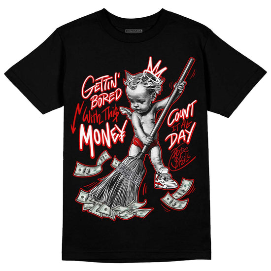 Jordan 4 Retro Red Cement DopeSkill T-Shirt Gettin Bored With This Money Graphic Streetwear - Black