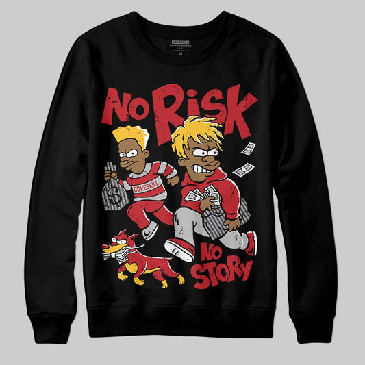 Jordan 14 Retro Ferrari (2025) DopeSkill Sweatshirt No Risk No Story Graphic Streetwear - Black