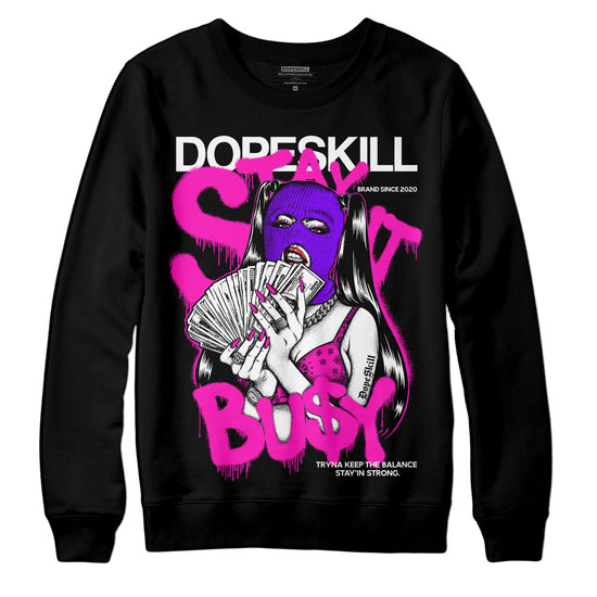 Dunk Low GS “Active Fuchsia” DopeSkill Sweatshirt Stay It Busy Graphic Streetwear  - Black 