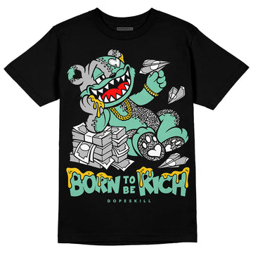 Jordan 3 "Green Glow" DopeSkill T-Shirt Born To Be Rich Graphic Streetwear - Black 