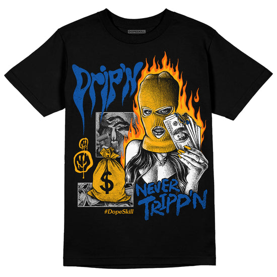 Dunk Blue Jay and University Gold DopeSkill T-Shirt Drip'n Never Tripp'n Graphic Streetwear - Black