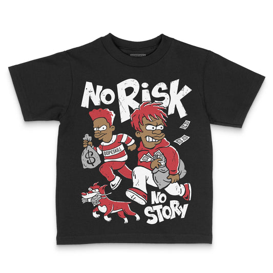 Jordan 1 Low OG "Chicago" DopeSkill Toddler Kids T-shirt No Risk No Story Graphic Streetwear - Black