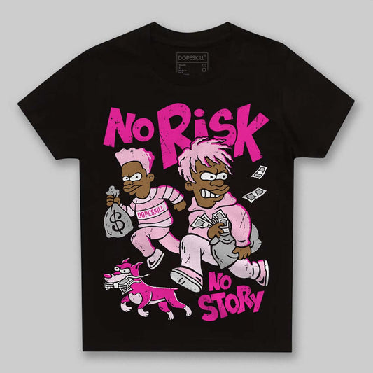 Dunk Low Triple Pink DopeSkill Toddler Kids T-shirt No Risk No Story Graphic Streetwear - Black