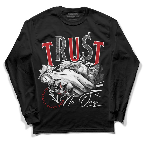 Jordan 13 Retro Playoffs DopeSkill Long Sleeve T-Shirt Trust No One Graphic Streetwear - Black