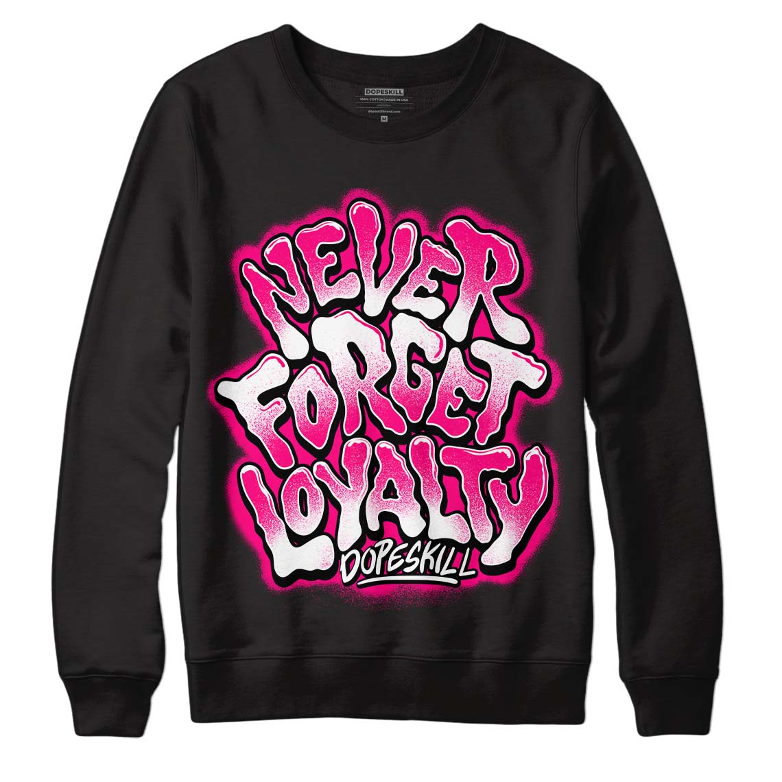 Jordan 1 Low GS “Fierce Pink” Dopeskill Sweatshirt Never Forget Loyalty Graphic Streetwear - Black