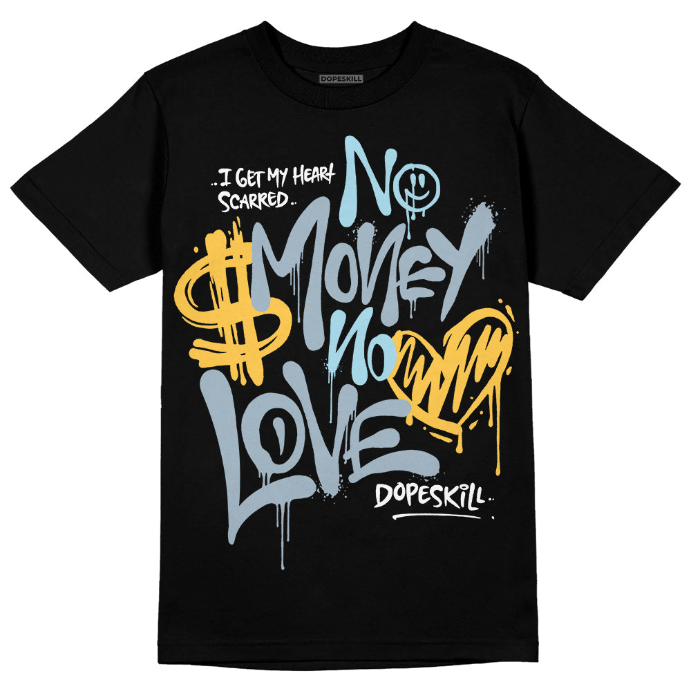 Jordan 13 “Blue Grey” DopeSkill T-Shirt No Money No Love Typo Graphic Streetwear - Black