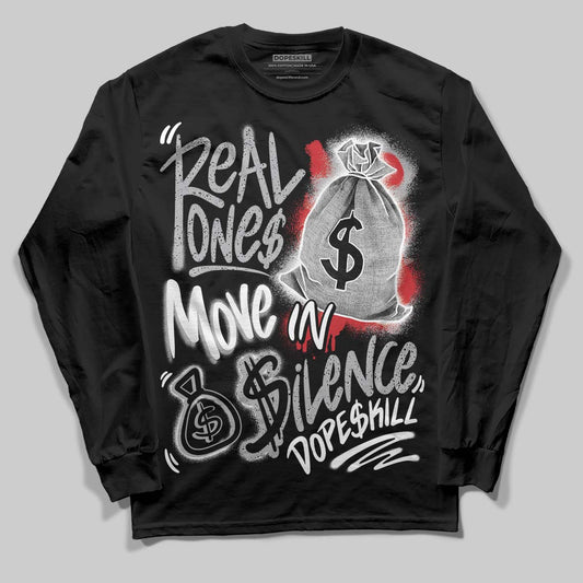 Jordan 4 OG “White Cement” DopeSkill Long Sleeve T-Shirt Real Ones Move In Silence Graphic Streetwear - Black