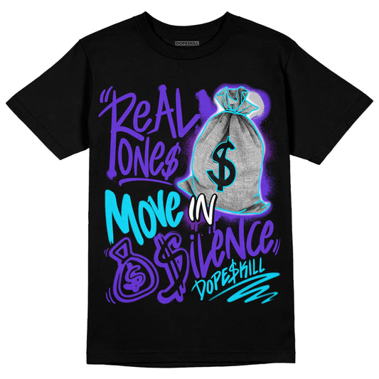 Jordan 6 "Aqua" DopeSkill T-Shirt Real Ones Move In Silence Graphic Streetwear - Black 