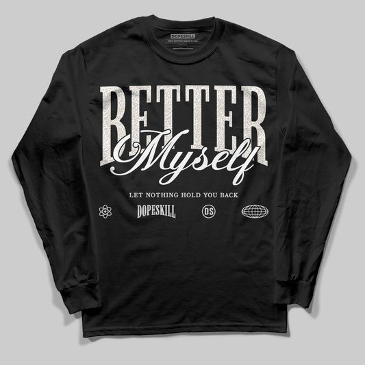 Jordan 3 Retro Pure Money DopeSkill Long Sleeve T-Shirt Better Myself Graphic Streetwear - Black