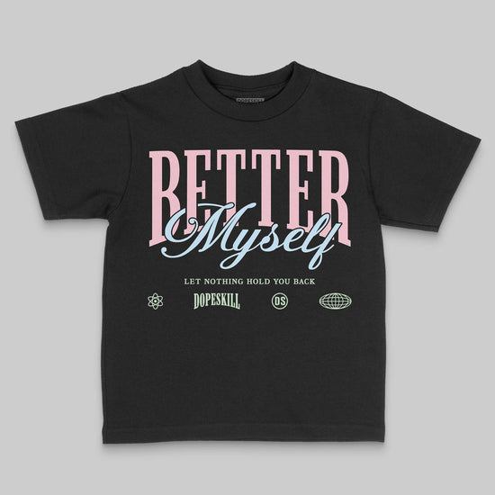 Jordan 4 Retro Valentine's Day (2026) (GS) DopeSkill Toddler Kids T-shirt Better Myself Graphic Streetwear - Black