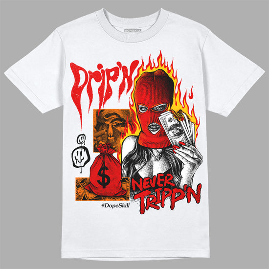 Jordan 1 Retro High OG "Satin Bred" DopeSkill T-Shirt Drip'n Never Tripp'n Graphic Streetwear - White