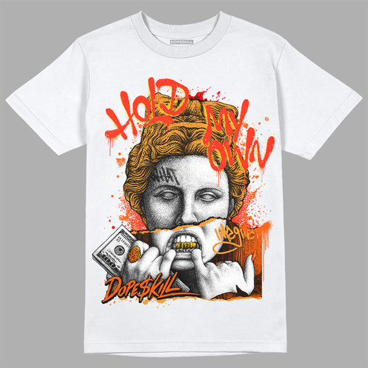 Jordan 12 Retro Brilliant Orange DopeSkill T-Shirt Hold My Own Graphic Streetwear - White 