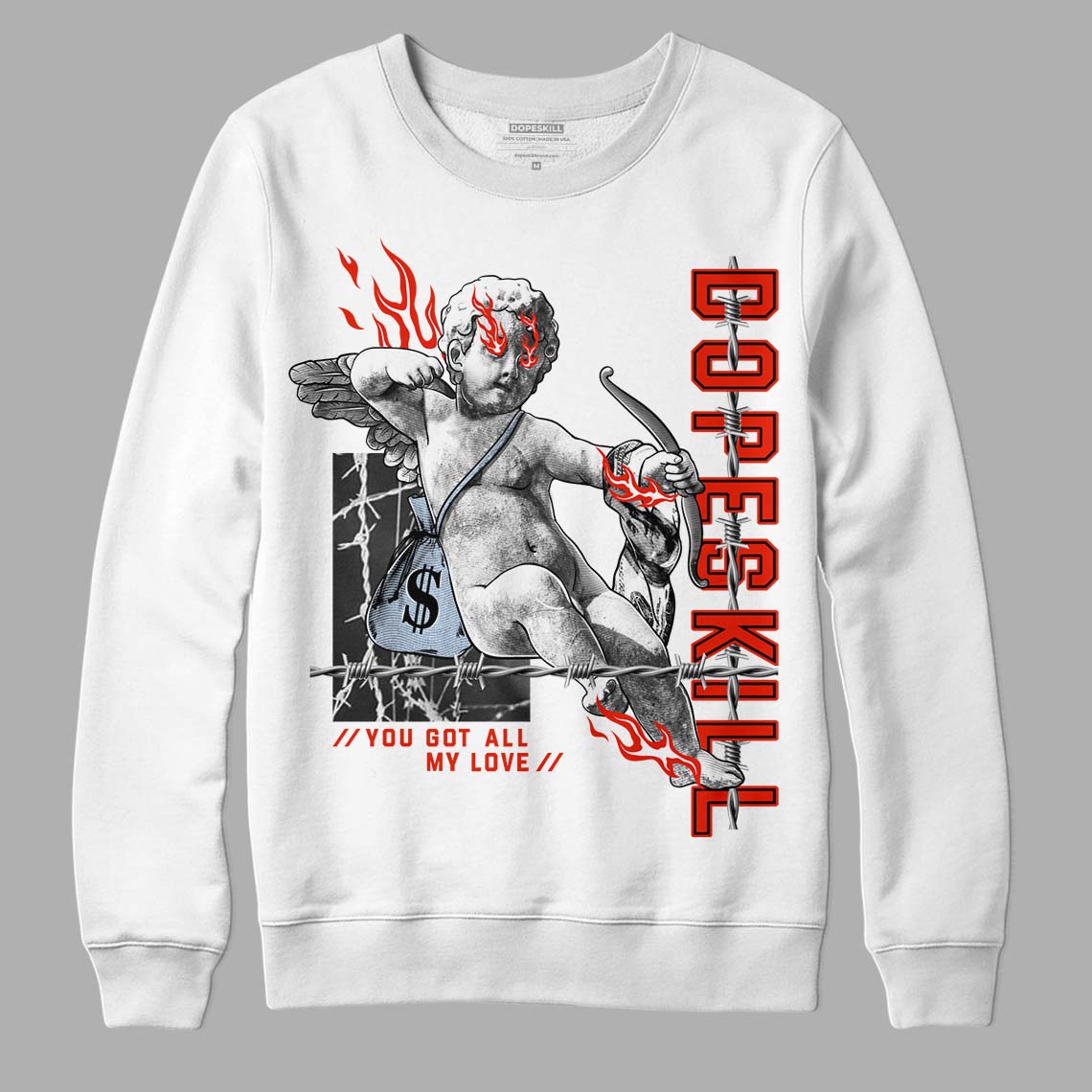 Jordan 6 Retro Toro Bravo DopeSkill Sweatshirt You Got All My Love Graphic Streetwear - White