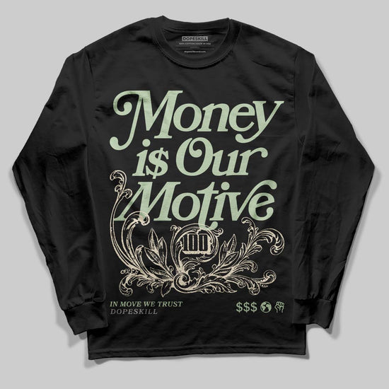 Jordan 4 WMNS “Seafoam” (2025) DopeSkill Long Sleeve T-Shirt Money Is Our Motive Typo Graphic Streetwear - Black