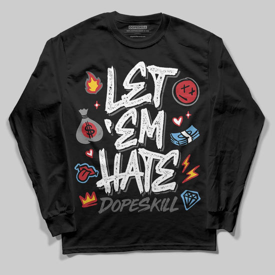 Jordan 4 “Black Cat” (2025) DopeSkill Long Sleeve T-Shirt Let 'em Hate Graphic Streetwear - Black