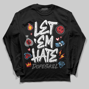 Jordan 4 “Black Cat” (2025) DopeSkill Long Sleeve T-Shirt Let 'em Hate Graphic Streetwear - Black