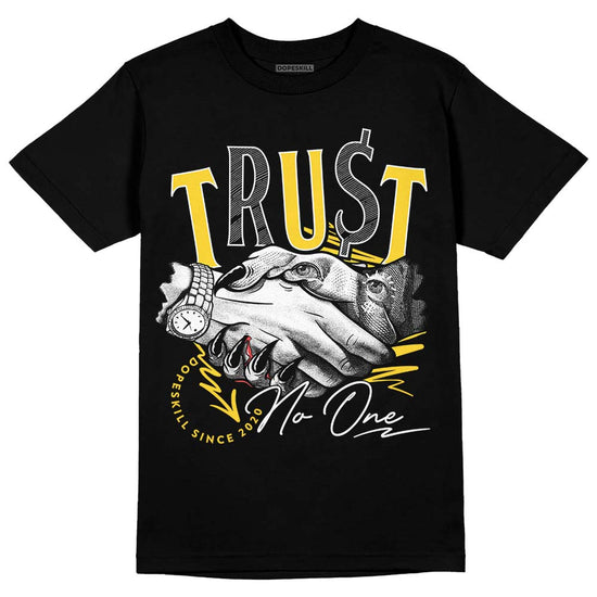 Jordan 4 Tour Yellow Thunder DopeSkill T-Shirt Trust No One Graphic Streetwear - Black