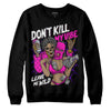 Dunk Low GS “Active Fuchsia” DopeSkill Sweatshirt Don't Kill My Vibe Graphic Streetwear - Black