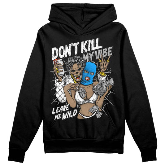 Jordan 6 “Reverse Oreo” DopeSkill Hoodie Sweatshirt Don't Kill My Vibe Graphic Streetwear - Black