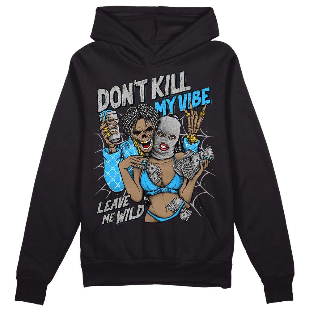 Jordan 2 Low "University Blue" DopeSkill Hoodie Sweatshirt Don't Kill My Vibe Graphic Streetwear - Black 