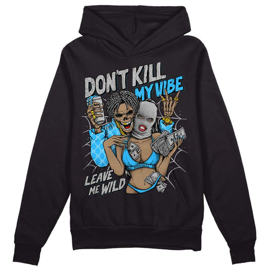 Jordan 2 Low "University Blue" DopeSkill Hoodie Sweatshirt Don't Kill My Vibe Graphic Streetwear - Black 