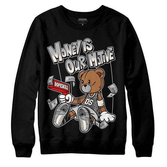 Jordan 3 “Off Noir” DopeSkill Sweatshirt Money Is Our Motive Bear Graphic Streetwear - Black