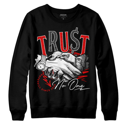 Jordan 4 Retro Red Cement DopeSkill Sweatshirt Trust No One Graphic Streetwear - Black\