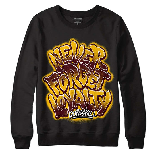 Dunk Yellow Bordeaux DopeSkill Sweatshirt Never Forget Loyalty Graphic Streetwear - black