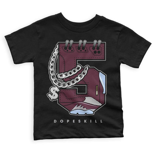 Jordan 5 Retro Burgundy (2023) DopeSkill Toddler Kids T-shirt No.5 Graphic Streetwear - Black