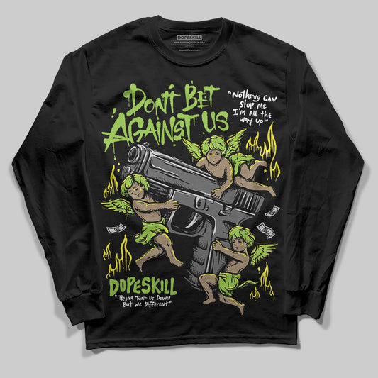 Neon Green Sneakers DopeSkill Long Sleeve T-Shirt Don't Bet Against Us Graphic Streetwear - Black