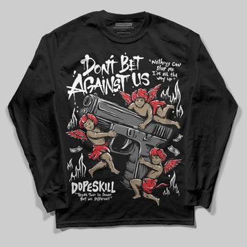 Dunk Low Panda White Black DopeSkill Long Sleeve T-Shirt Don't Bet Against Us Graphic Streetwear - Black