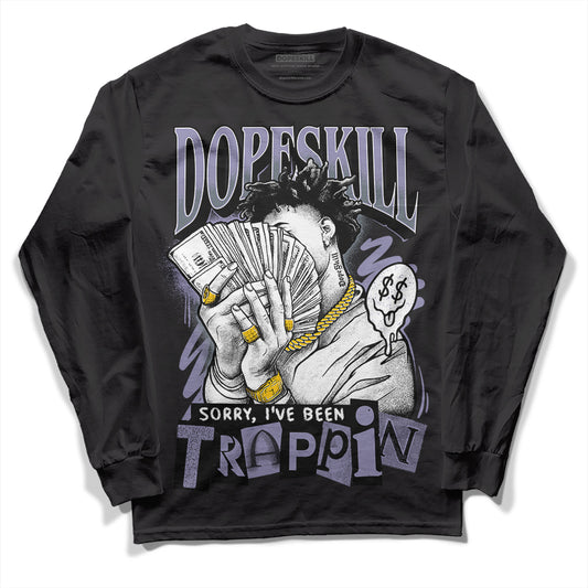 Jordan 5 Retro Low Indigo Haze DopeSkill Long Sleeve T-Shirt Sorry I've Been Trappin Graphic Streetwear  - Black 