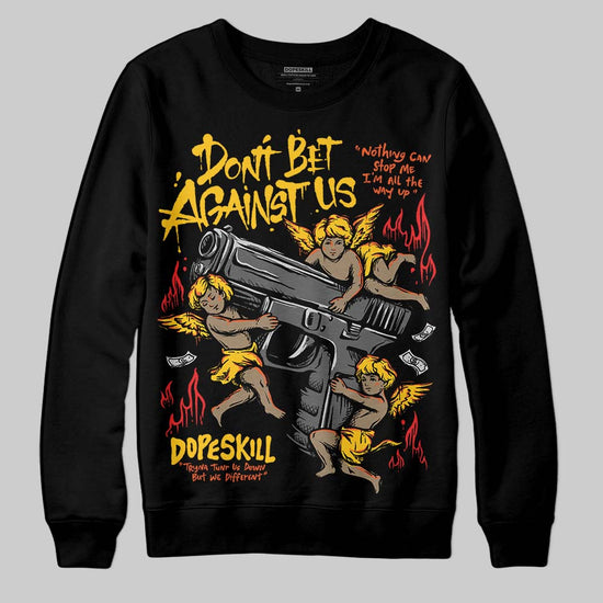 Yellow Sneakers DopeSkill Sweatshirt Don't Bet Against Us Graphic Streetwear - Black