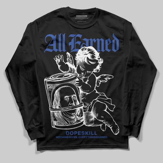 Royal Blue Sneakers DopeSkill Long Sleeve T-Shirt All Earned Graphic Streetwear - Black