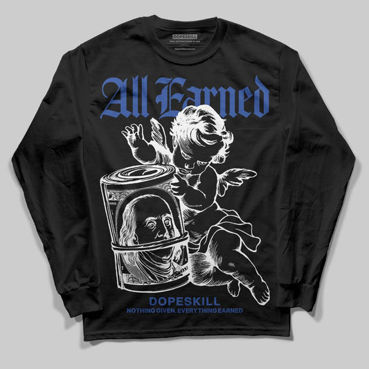 Royal Blue Sneakers DopeSkill Long Sleeve T-Shirt All Earned Graphic Streetwear - Black