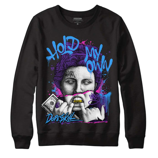 Jordan 3 Dark Iris DopeSkill Sweatshirt Hold My Own Graphic Streetwear - Black